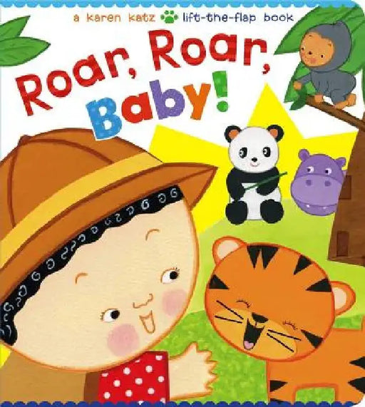 Roar, Roar, Baby!: A Karen Katz Lift-The-Flap Book by Karen Katz