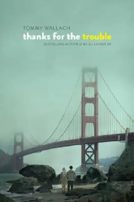 Thanks for the Trouble by Tommy Wallach