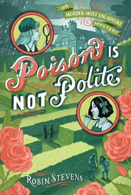 Poison Is Not Polite by Robin Stevens