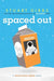 Spaced Out by Stuart Gibbs