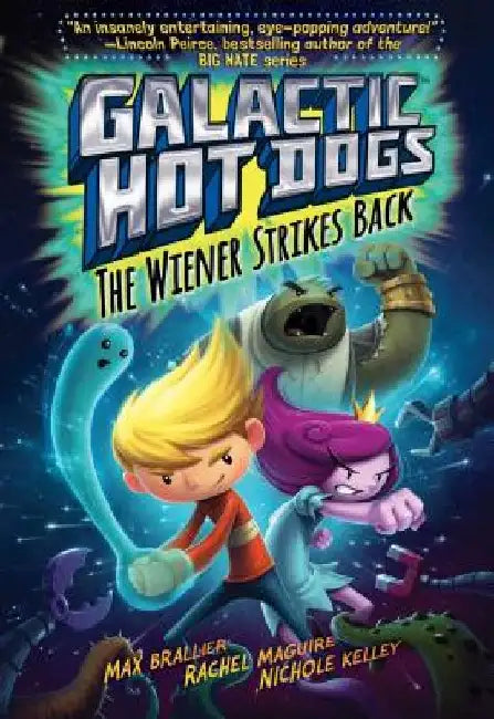 Galactic Hot Dogs 2: The Wiener Strikes Back by Max Brallier
