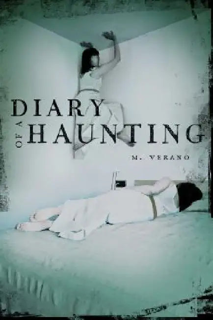Diary of a Haunting by M. Verano