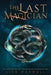 The Last Magician by Lisa Maxwell