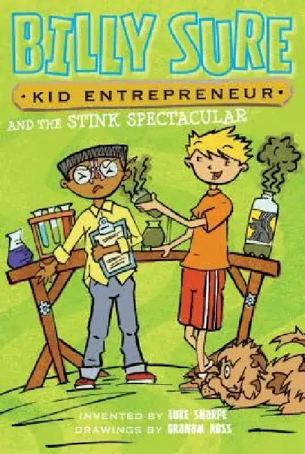 Billy Sure Kid Entrepreneur and the Stink Spectacular by Luke Sharpe