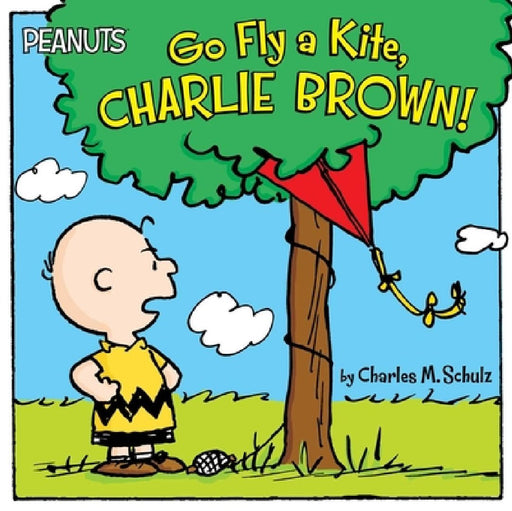 Go Fly a Kite, Charlie Brown! by Charles M. Schulz