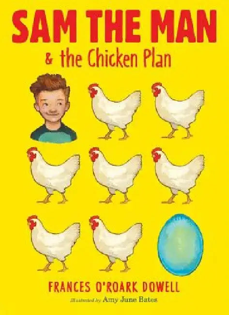 Sam the Man & the Chicken Plan by Frances O. Dowell