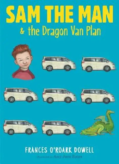 Sam the Man & the Dragon Van Plan by Frances O'Roark Dowell