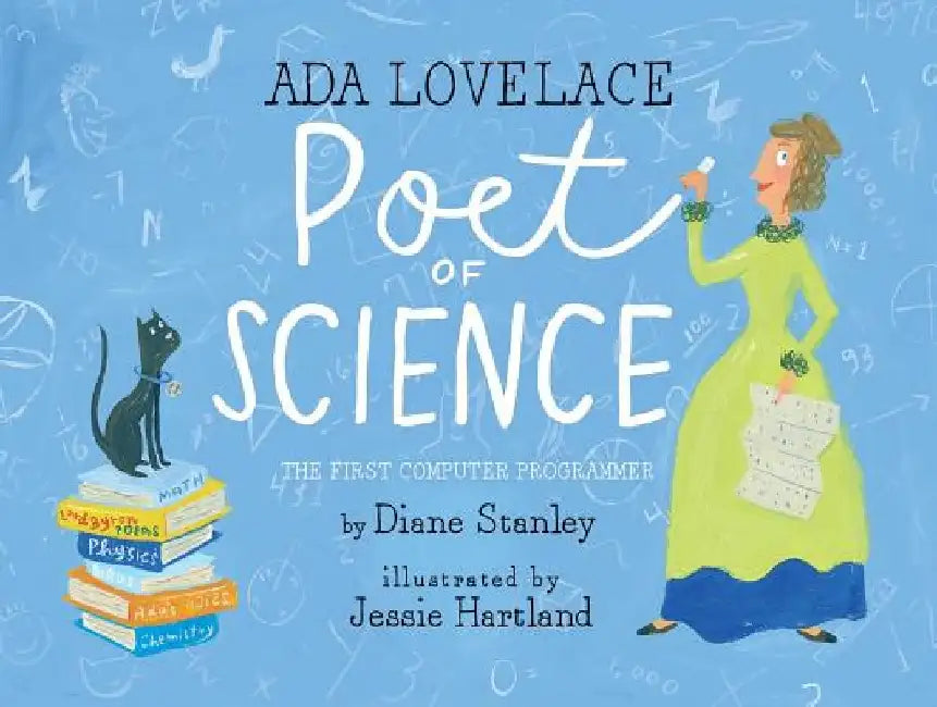 ADA Lovelace, Poet of Science: The First Computer Programmer by Diane Stanley
