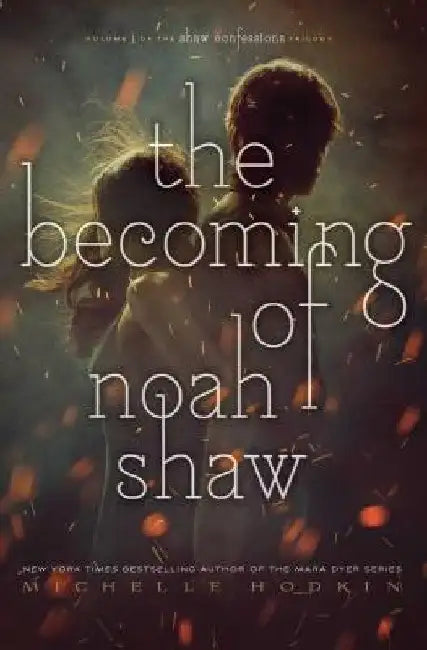 The Becoming of Noah Shaw by Michelle Hodkin