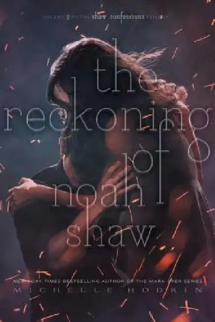 The Reckoning of Noah Shaw: Volume 2 by Michelle Hodkin