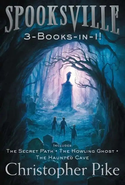 Spooksville 3-Books-In-1!: The Secret Path; The Howling Ghost; The Haunted Cave by Christopher Pike