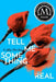 Tell Me Something Real by Calla Devlin