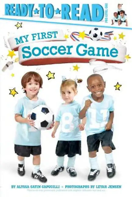 My First Soccer Game by Alyssa Satin Capucilli