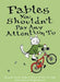 Fables You Shouldn't Pay Any Attention to by Florence Parry Heide