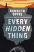 Every Hidden Thing by Kenneth Oppel