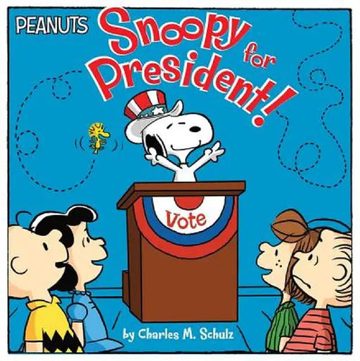Snoopy for President! by Maggie Testa