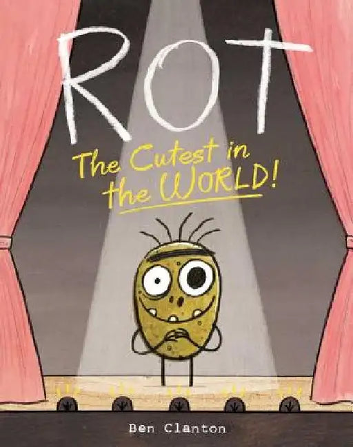 Rot, the Cutest in the World! by Ben Clanton