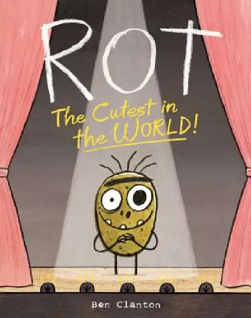 Rot, the Cutest in the World! by Ben Clanton