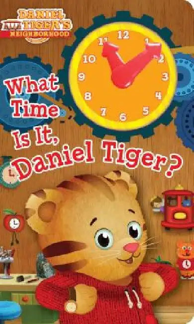 What Time Is It, Daniel Tiger? by Maggie Testa