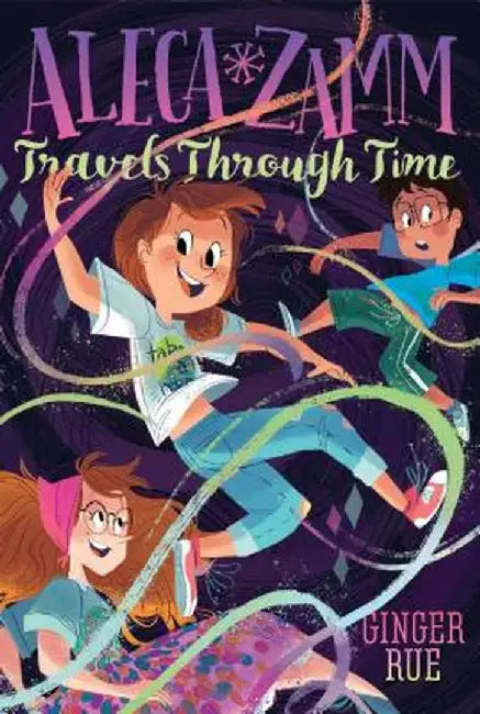 Aleca Zamm Travels Through Time by Ginger Rue