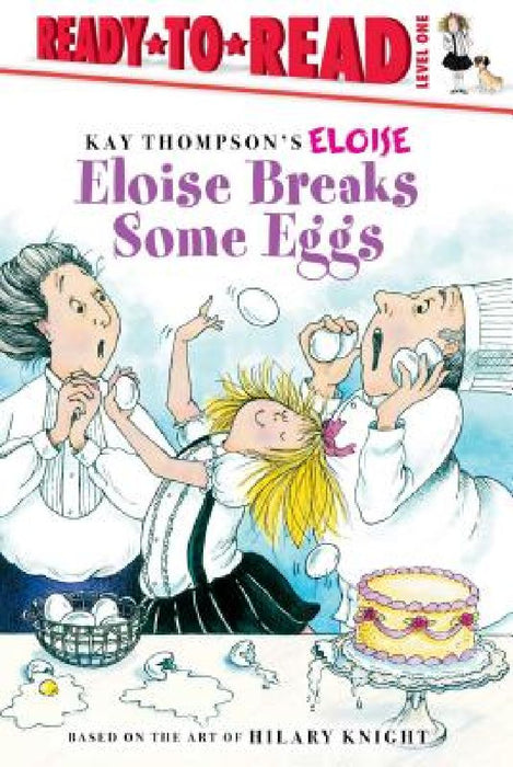 Eloise Breaks Some Eggs/Ready-To-Read: Ready-To-Read Level 1 by Kay Thompson
