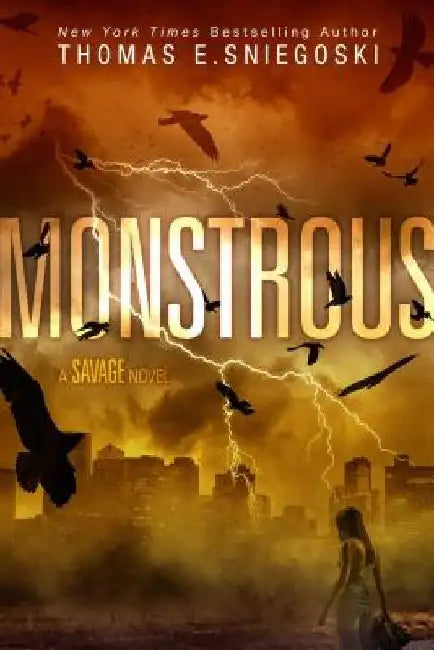 Monstrous: A Savage Novel by Thomas E. Sniegoski