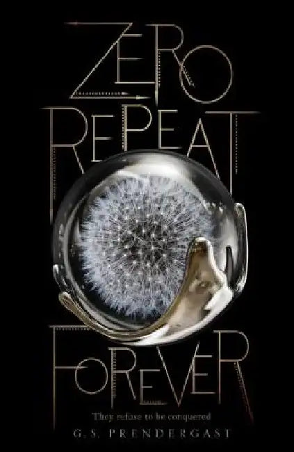 Zero Repeat Forever, 1 by G. S. Prendergast