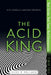 The Acid King by Jesse P. Pollack
