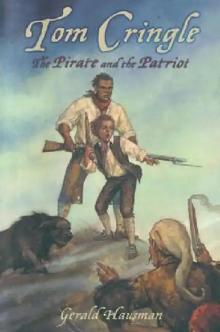 Tom Cringle: The Pirate and the Patriot by Gerald Hausman