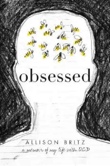 Obsessed: A Memoir of My Life with OCD by Allison Britz