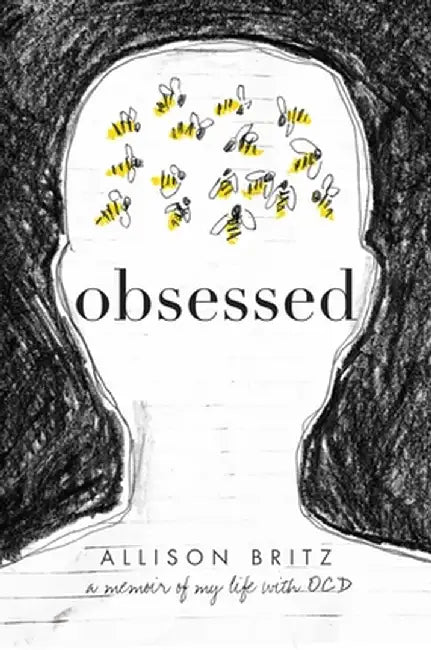 Obsessed: A Memoir of My Life with Ocd by Allison Britz
