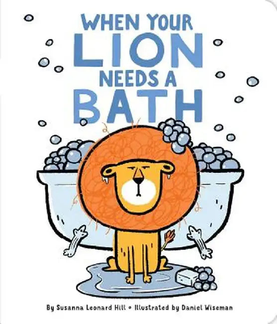 When Your Lion Needs a Bath by Susanna Leonard Hill