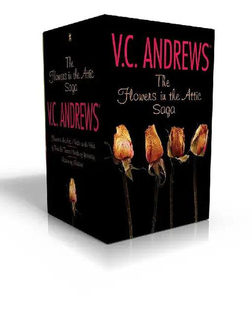 The Flowers in the Attic Saga: Flowers in the Attic/Petals on the Wind; If There Be Thorns/Seeds of Yesterday; Garden of Shadows by V. C. Andrews