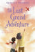 The Last Grand Adventure by Rebecca Behrens