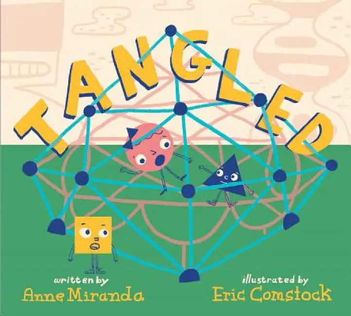 Tangled: A Story about Shapes by Anne Miranda