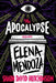 The Apocalypse of Elena Mendoza by Shaun David Hutchinson