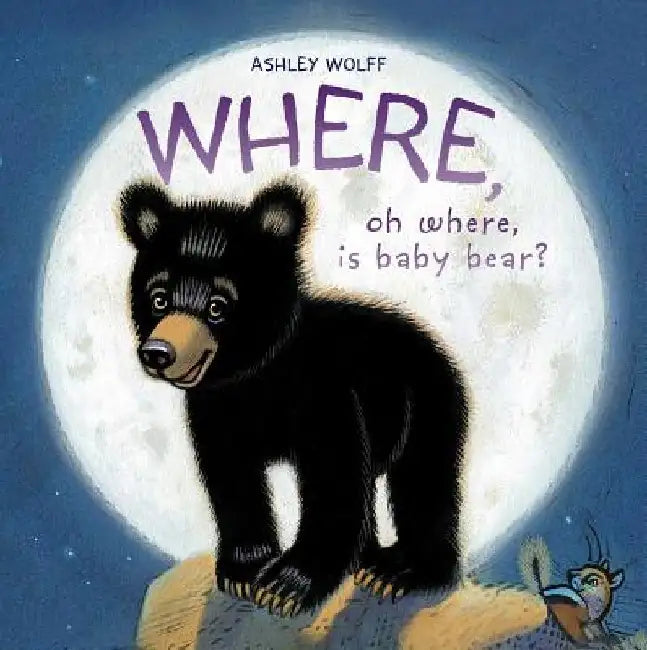 Where, Oh Where, Is Baby Bear? by Ashley Wolff