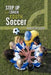 Step Up and Coach Youth Soccer by Coach Kurt W. Faust