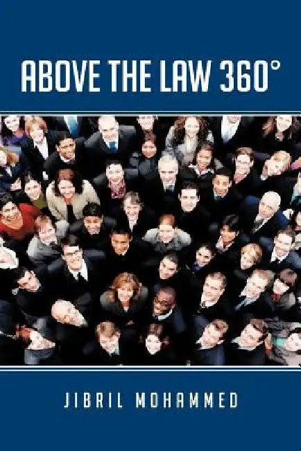 Above the Law 360° by Jibril Mohammed
