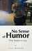 No Sense of Humor: The Beginning by Nick Morgan