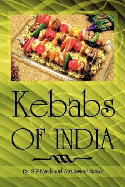 Kebabs of India by S. P. Nanda, Swaraj Nanda
