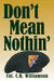 Don't Mean Nothin' by Col C. H. Williamson