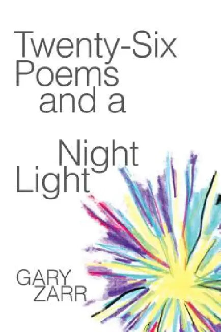 Twenty-six Poems and a Night Light by Gary Zarr