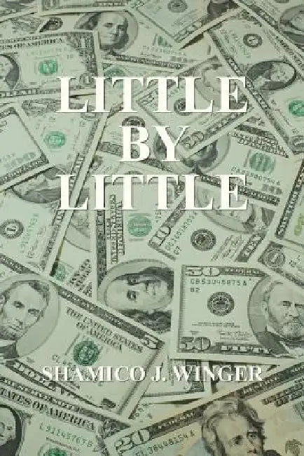 Little by Little by Shamico J. Winger