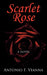 Scarlet Rose by Antonio F. Vianna
