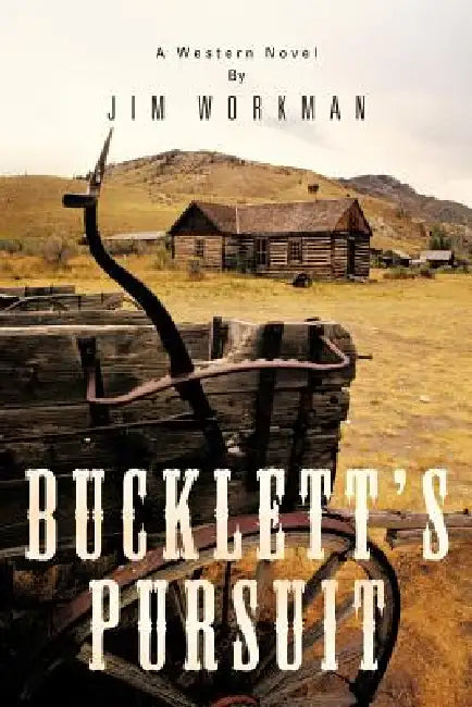 Bucklett's Pursuit: A Western Novel by Jim Workman
