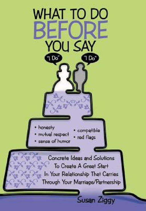 What to Do Before You Say "I Do" by Susan Ziggy