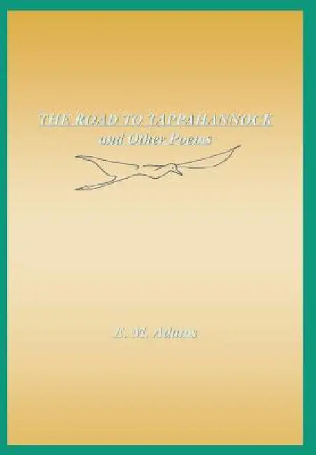 The Road to Tappahannock and Other Poems by E. M. Adams