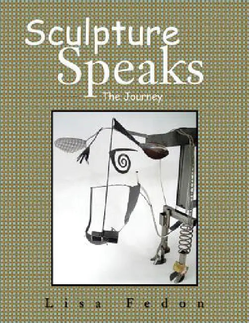 Sculpture Speaks: The Journey by Lisa Fedon