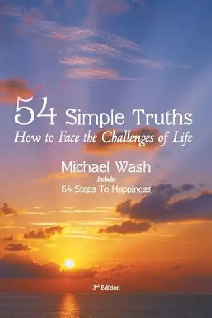 54 Simple Truths: How to Face the Challenges of Life by Michael Wash